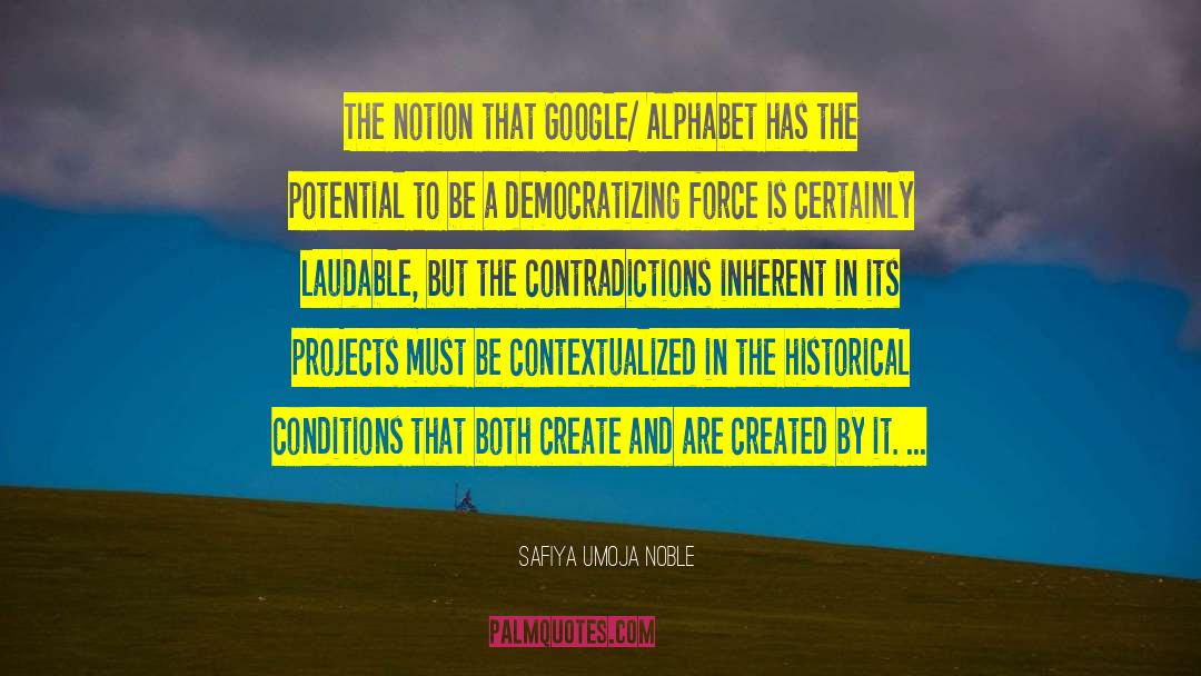 Contradictions quotes by Safiya Umoja Noble