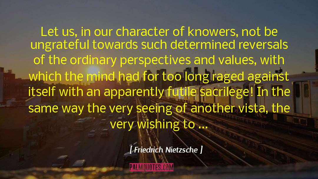 Contradictory Input quotes by Friedrich Nietzsche