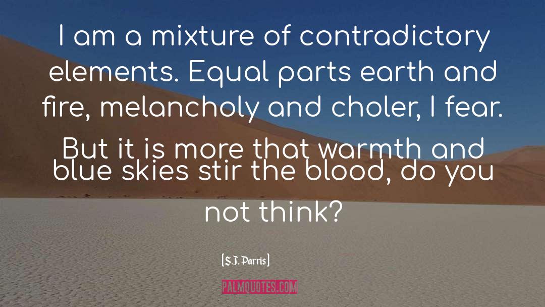 Contradictory quotes by S.J. Parris
