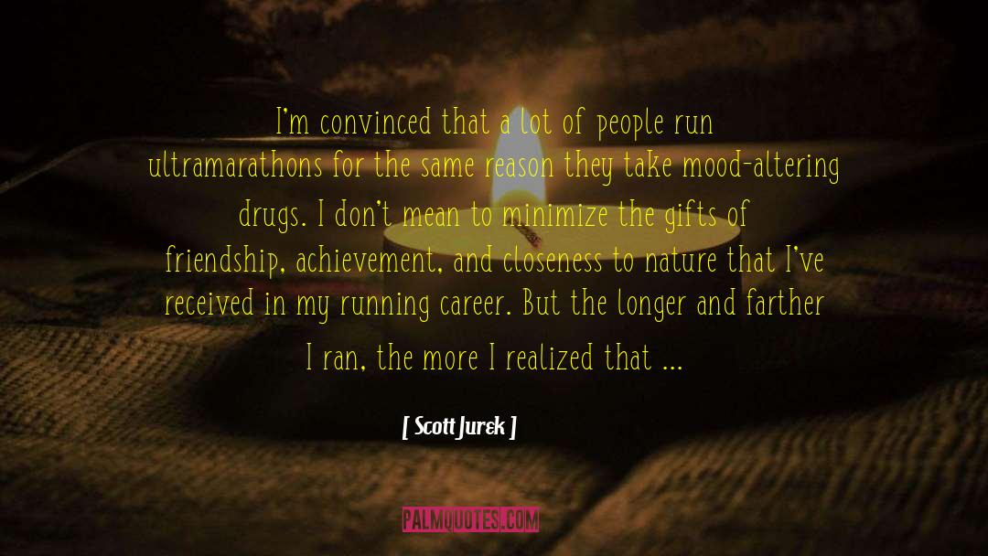 Contraindicated Drugs quotes by Scott Jurek
