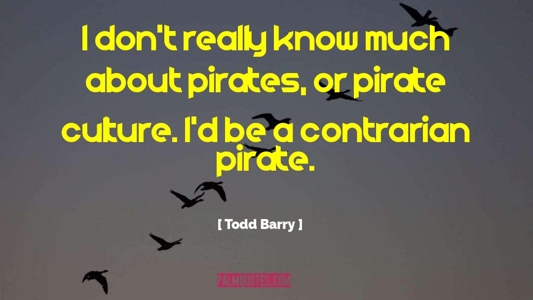 Contrarian quotes by Todd Barry