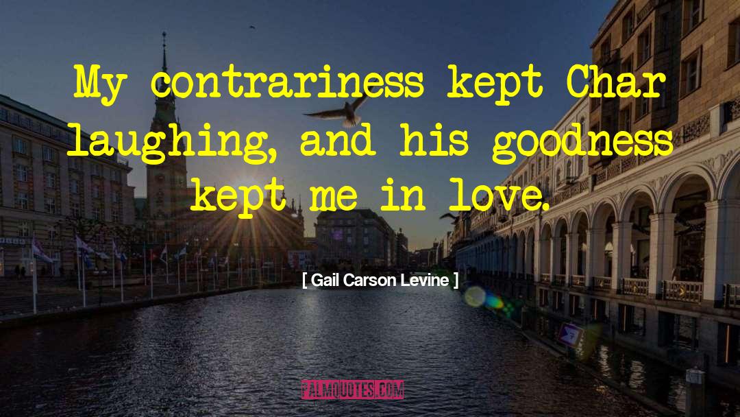 Contrariness quotes by Gail Carson Levine
