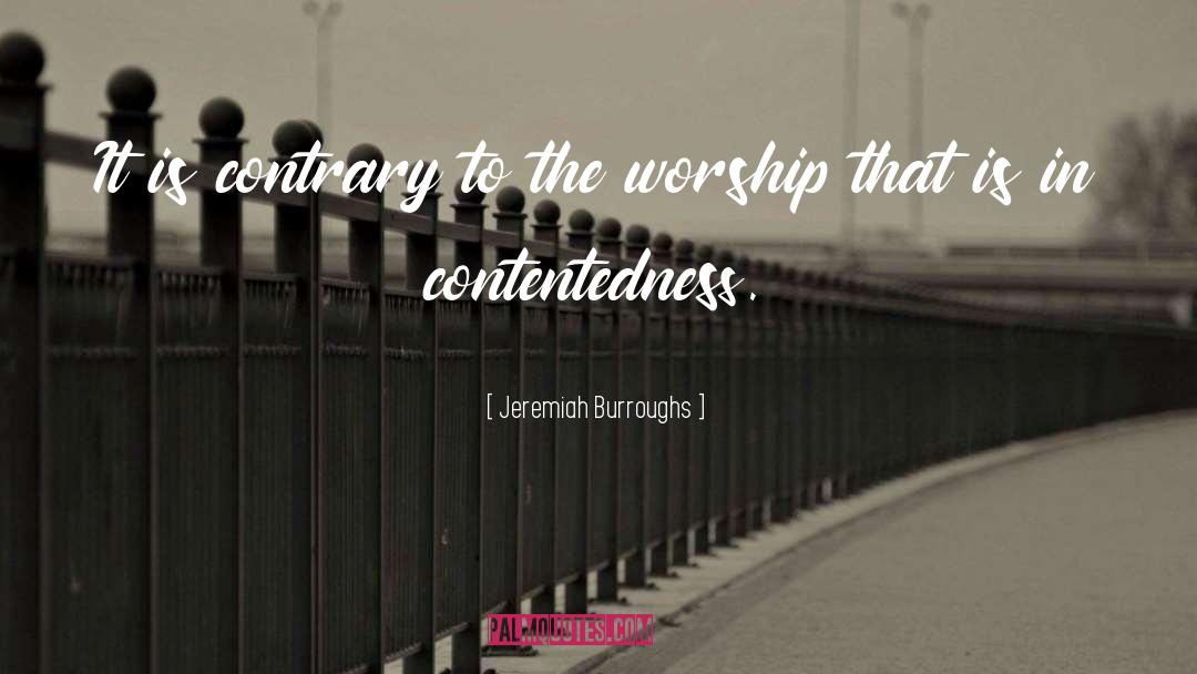 Contrary quotes by Jeremiah Burroughs