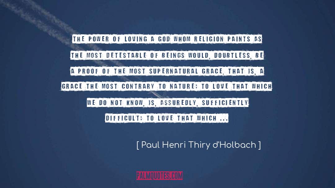 Contrary quotes by Paul Henri Thiry D'Holbach