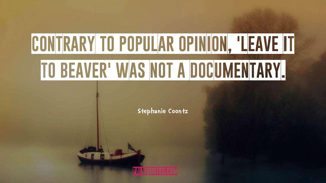 Contrary To Popular Belief quotes by Stephanie Coontz