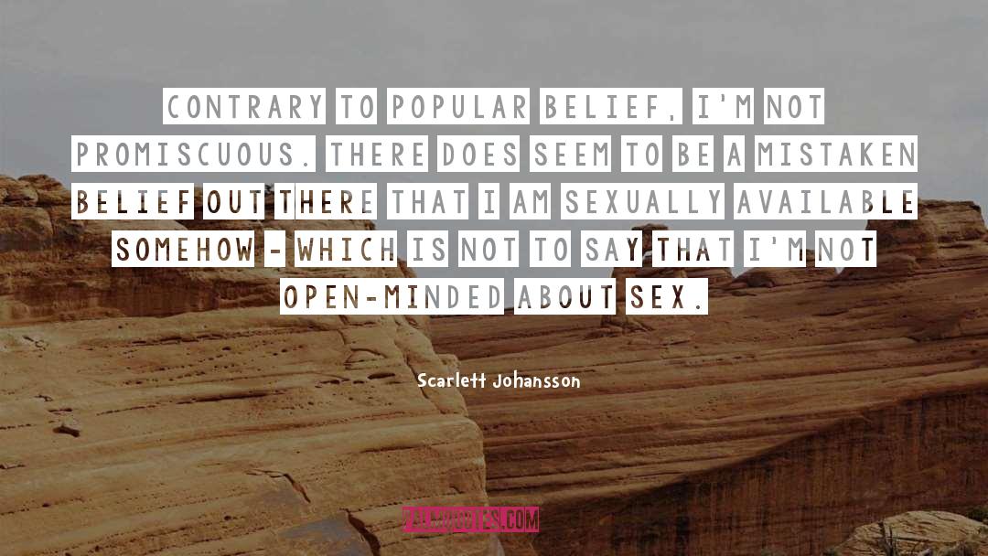 Contrary To Popular Belief quotes by Scarlett Johansson