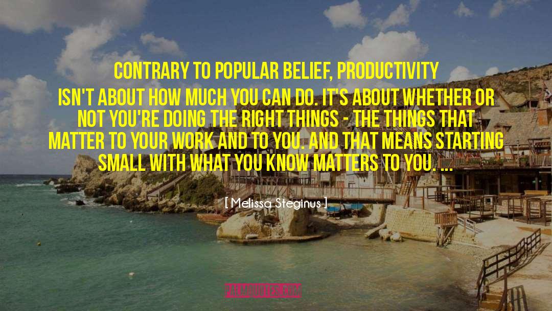Contrary To Popular Belief quotes by Melissa Steginus