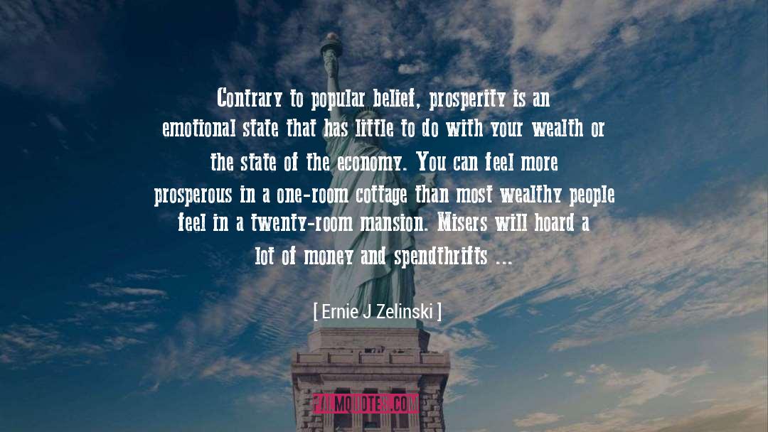 Contrary To Popular Belief quotes by Ernie J Zelinski