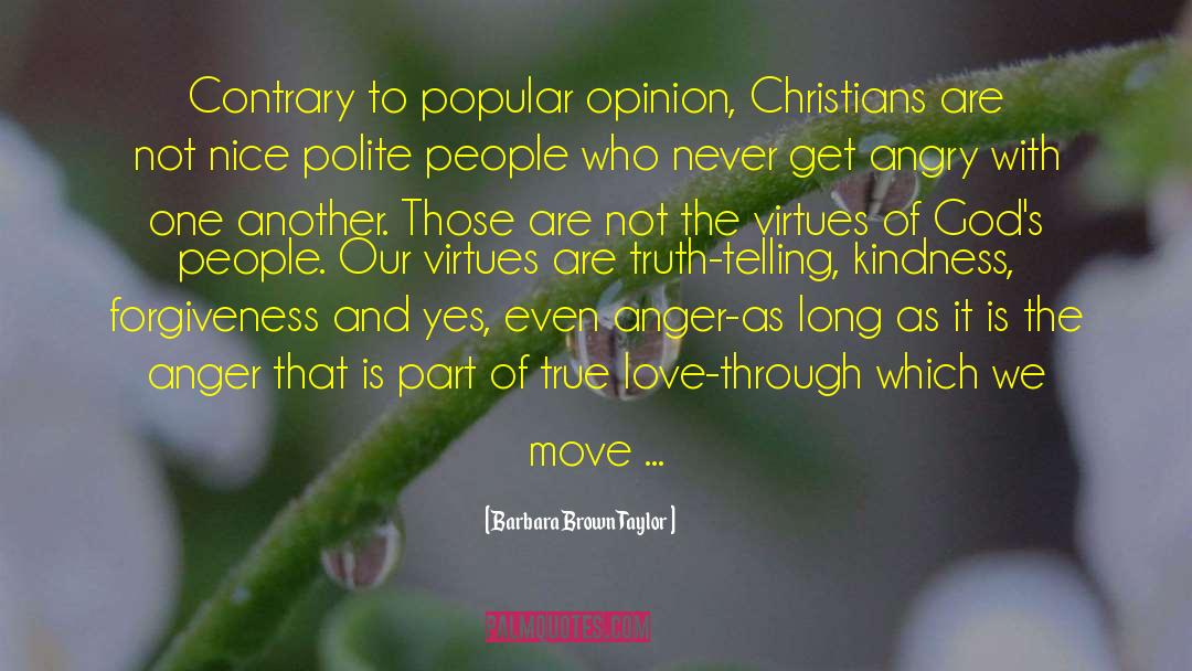 Contrary To Popular Belief quotes by Barbara Brown Taylor