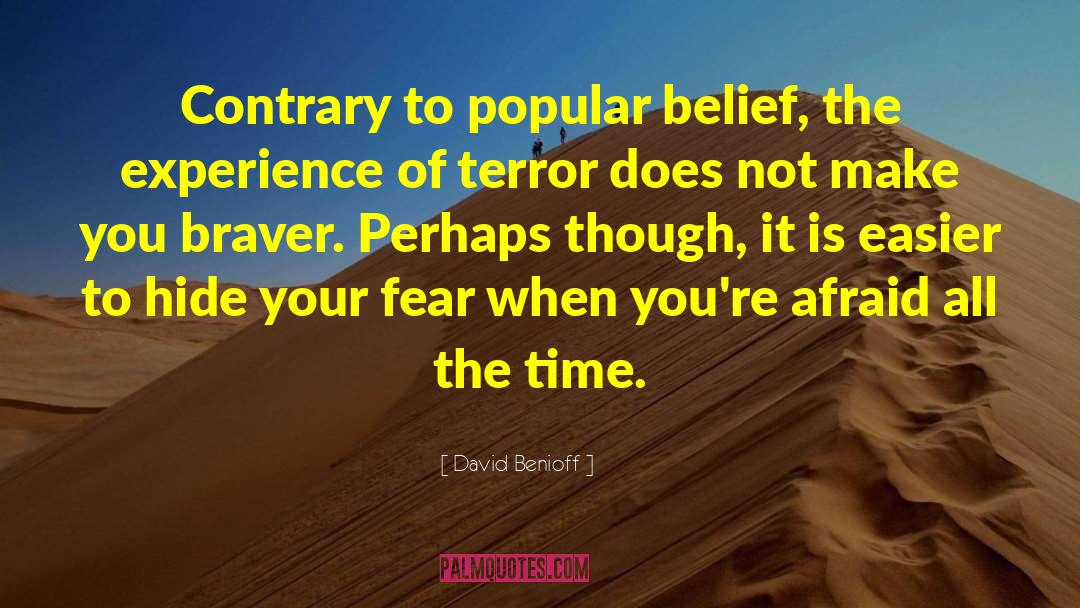 Contrary To Popular Belief quotes by David Benioff