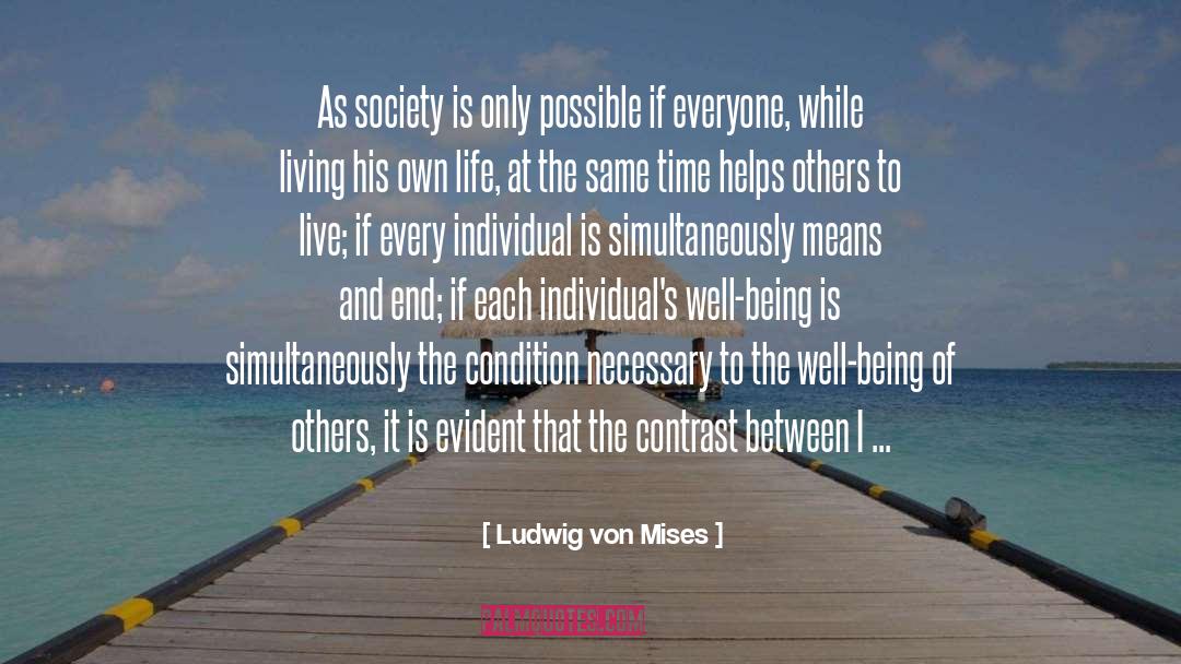 Contrast quotes by Ludwig Von Mises