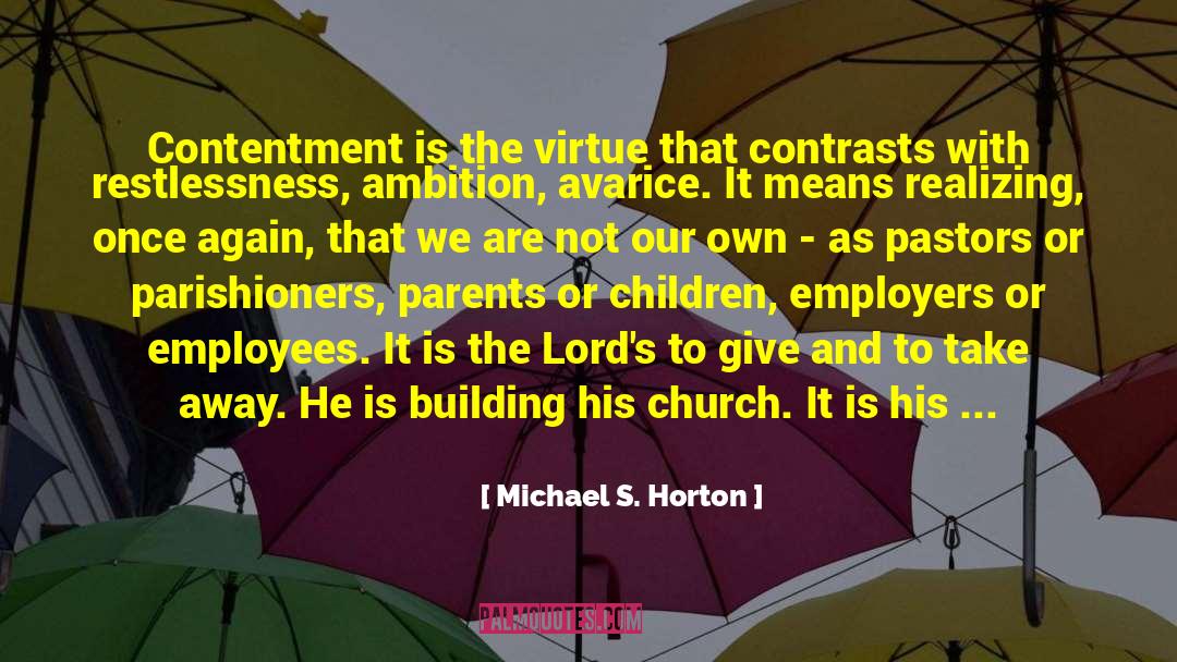 Contrasts quotes by Michael S. Horton