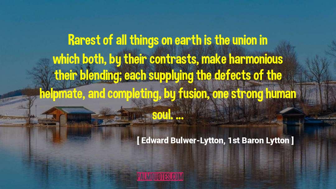 Contrasts quotes by Edward Bulwer-Lytton, 1st Baron Lytton