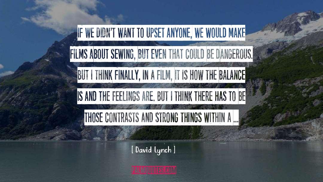 Contrasts quotes by David Lynch