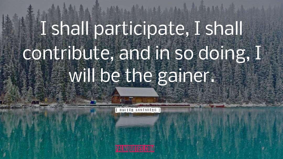 Contribute quotes by Walter Annenberg