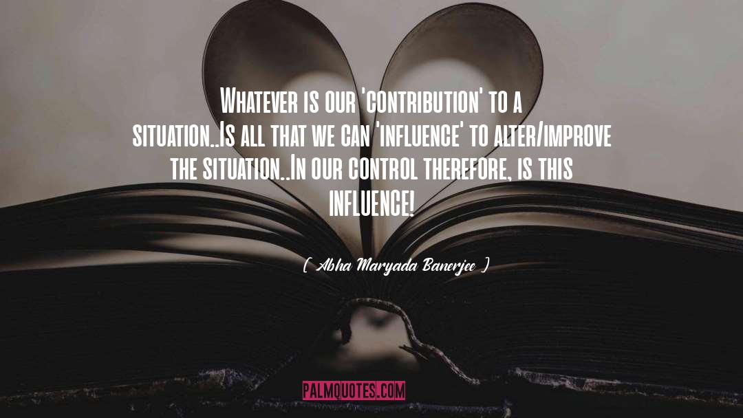 Contribution quotes by Abha Maryada Banerjee