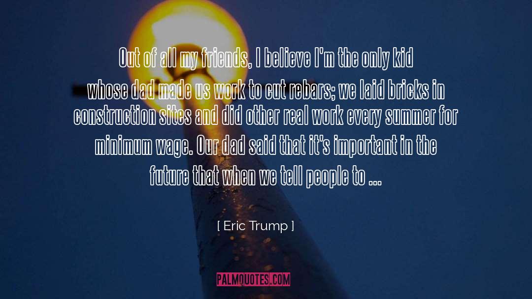 Contributors To Trump quotes by Eric Trump