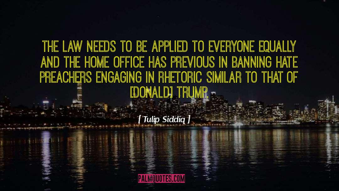 Contributors To Trump quotes by Tulip Siddiq