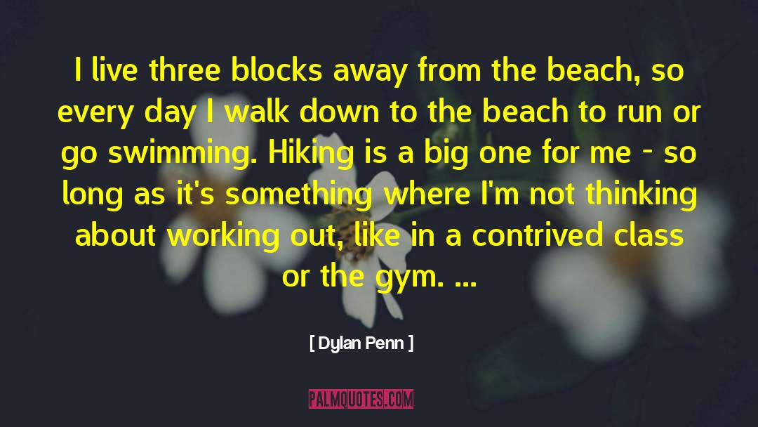 Contrived quotes by Dylan Penn