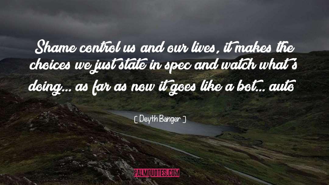 Control A Situation quotes by Deyth Banger