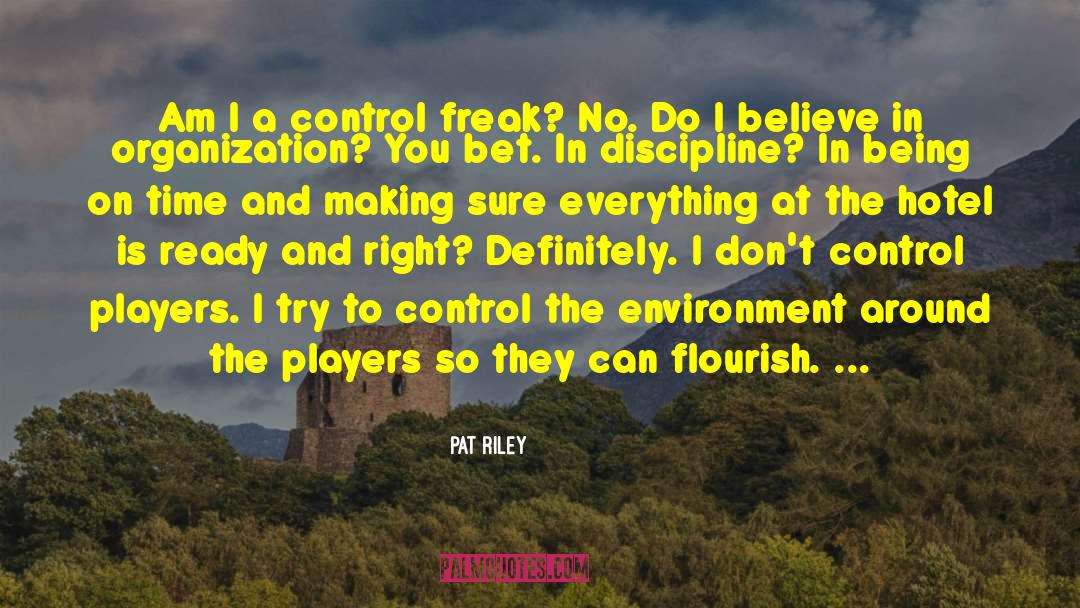 Control Freak quotes by Pat Riley
