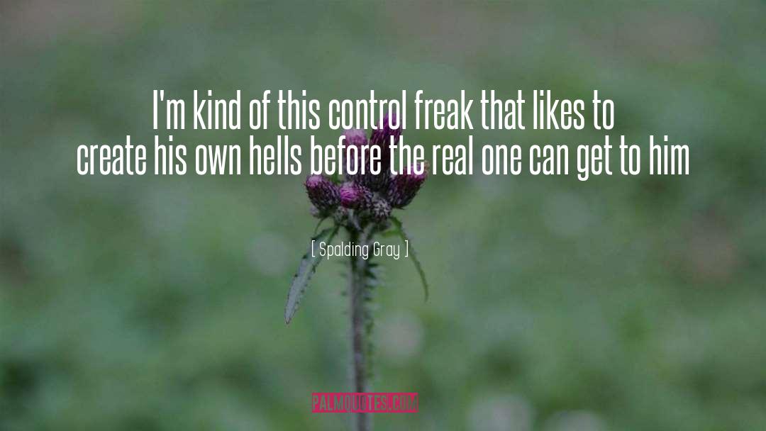 Control Freak quotes by Spalding Gray