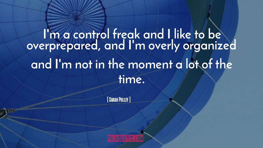 Control Freak quotes by Sarah Polley