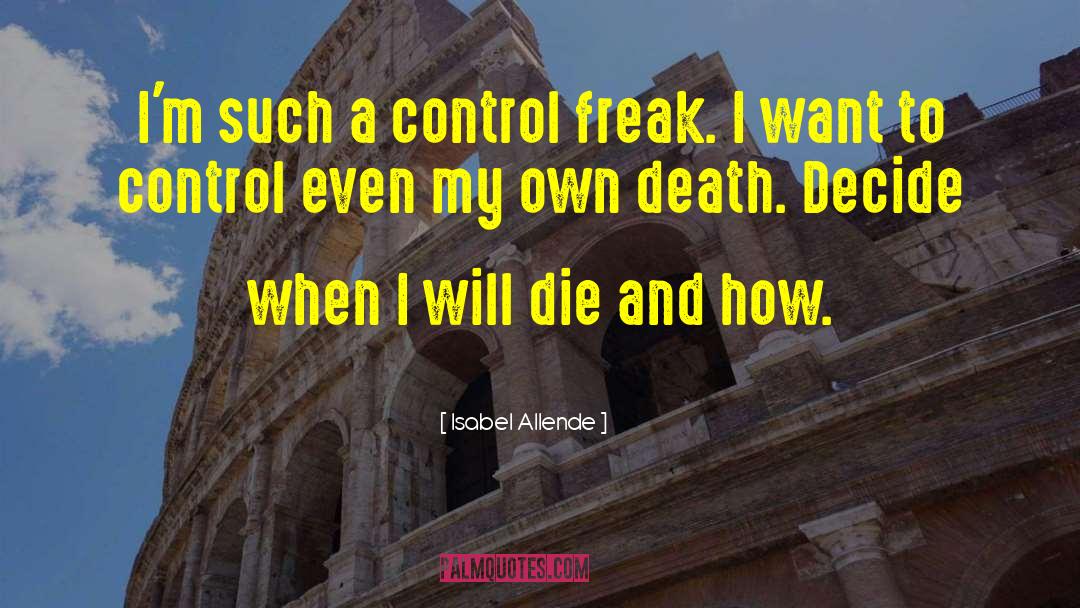 Control Freak quotes by Isabel Allende