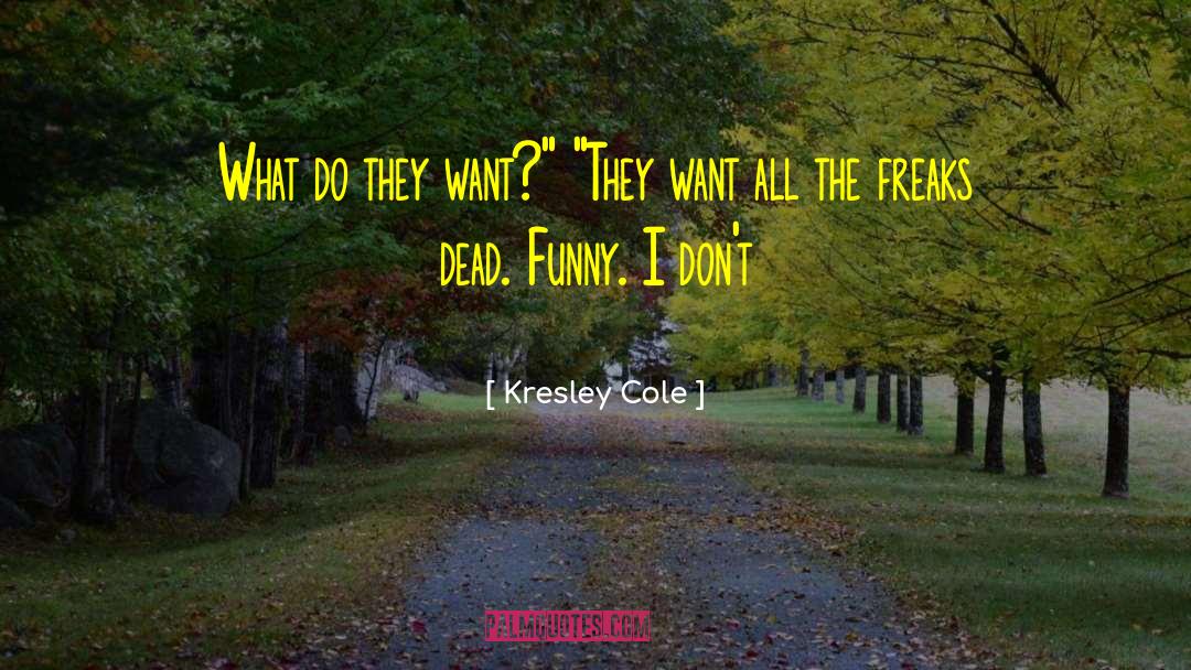Control Freaks quotes by Kresley Cole