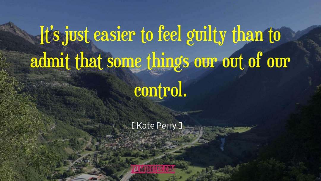 Control Issues quotes by Kate Perry