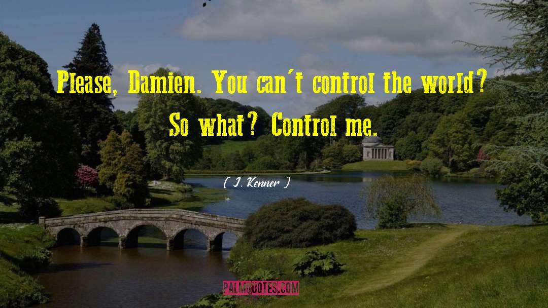 Control Me quotes by J. Kenner