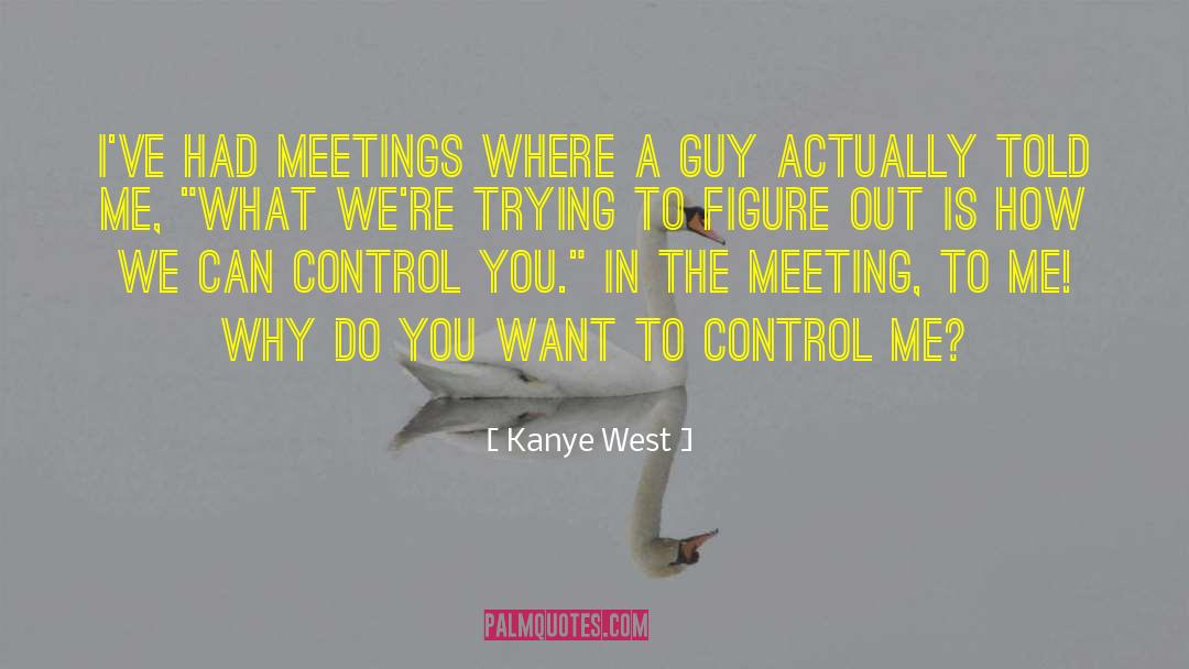 Control Me quotes by Kanye West