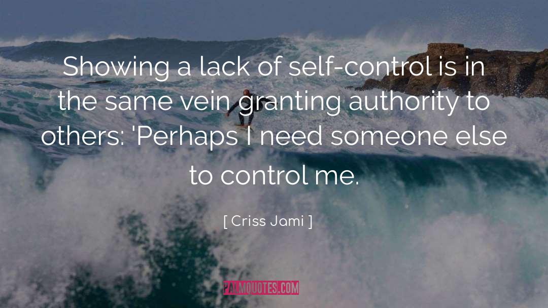 Control Me quotes by Criss Jami
