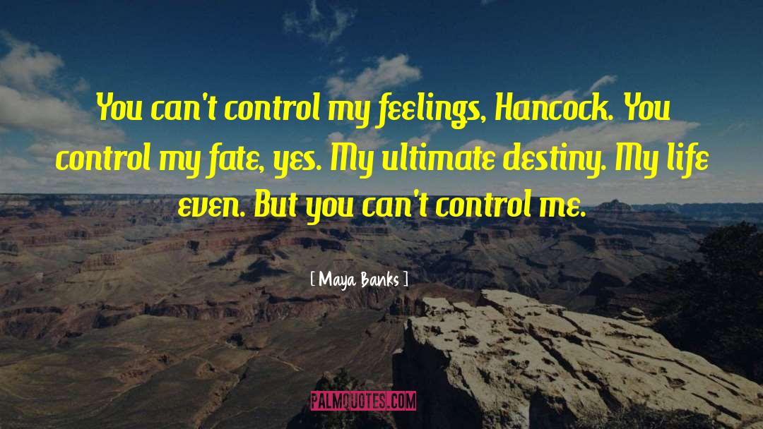 Control My Fate quotes by Maya Banks