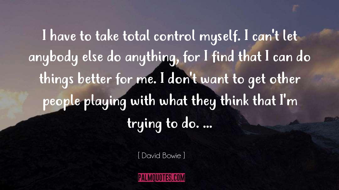 Control Myself quotes by David Bowie