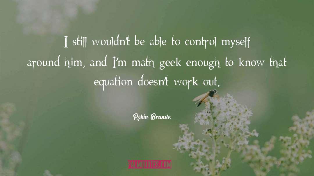 Control Myself quotes by Robin Brande