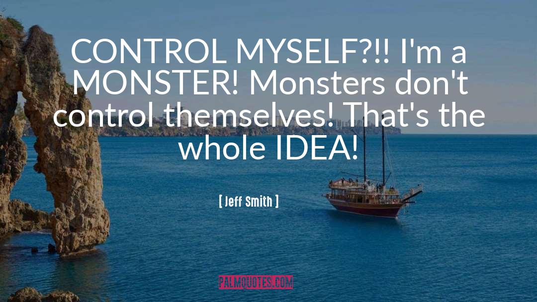 Control Myself quotes by Jeff Smith