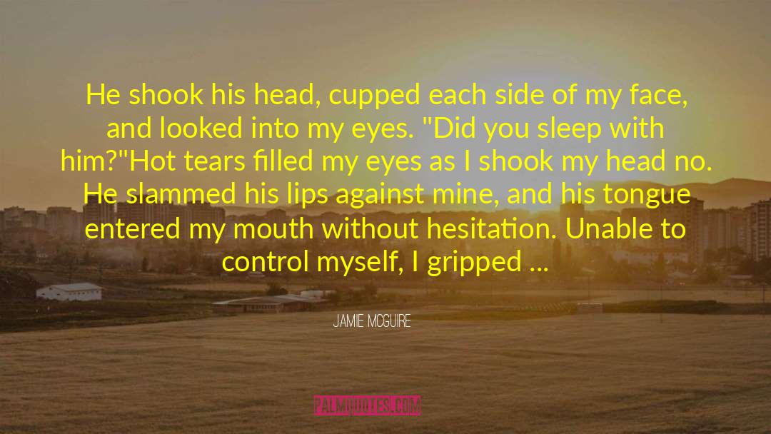 Control Myself quotes by Jamie McGuire