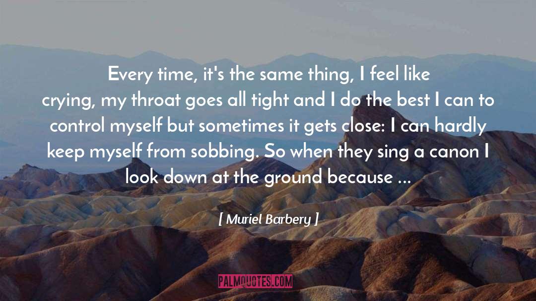 Control Myself quotes by Muriel Barbery