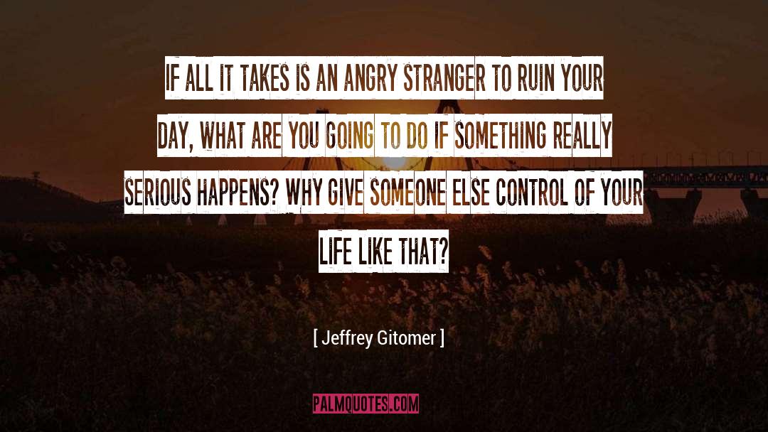 Control Of Your Life quotes by Jeffrey Gitomer