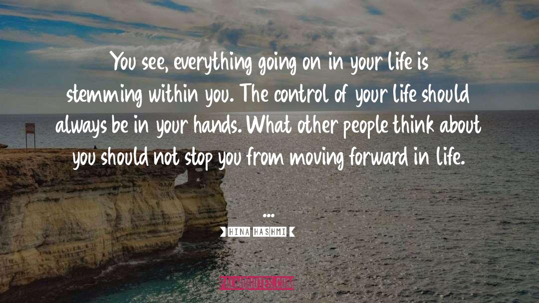 Control Of Your Life quotes by Hina Hashmi