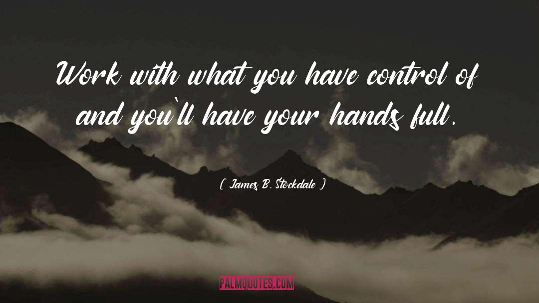 Control Of Your Mind quotes by James B. Stockdale