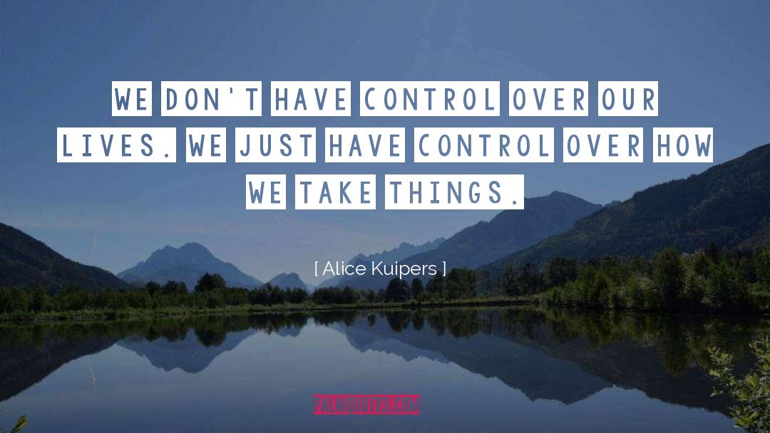 Control Others quotes by Alice Kuipers