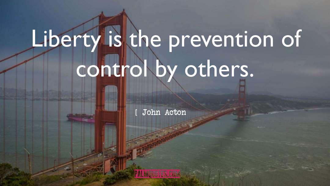 Control Others quotes by John Acton
