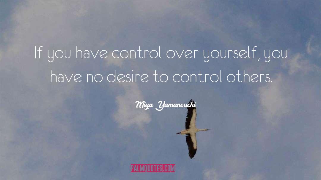 Control Others quotes by Miya Yamanouchi