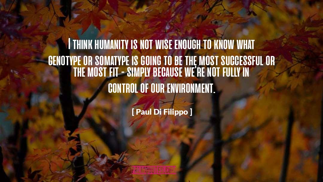 Control Our Responses quotes by Paul Di Filippo