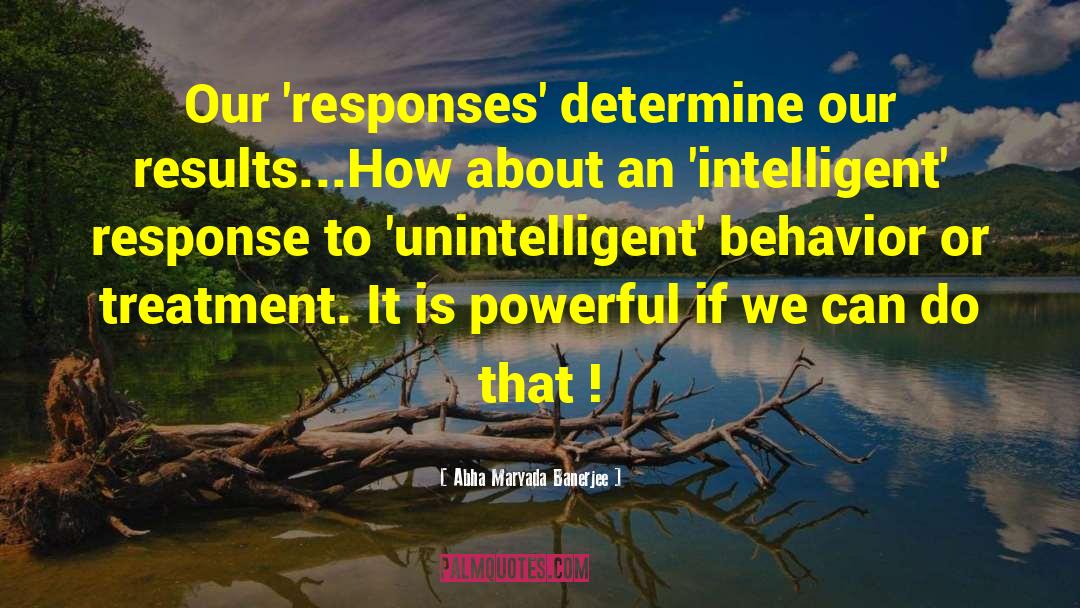 Control Our Responses quotes by Abha Maryada Banerjee