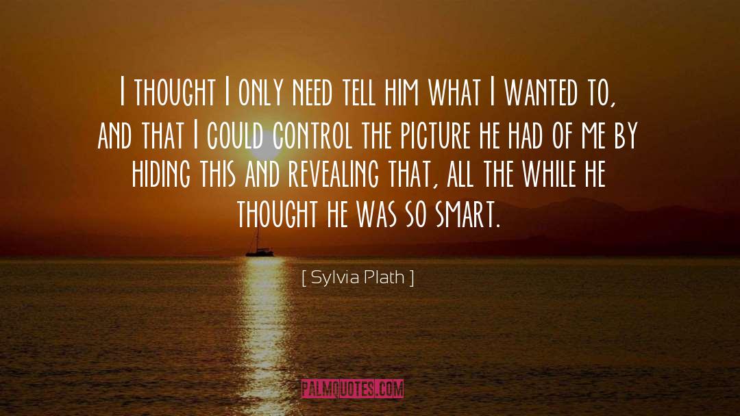 Control quotes by Sylvia Plath