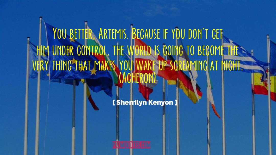 Control The World quotes by Sherrilyn Kenyon