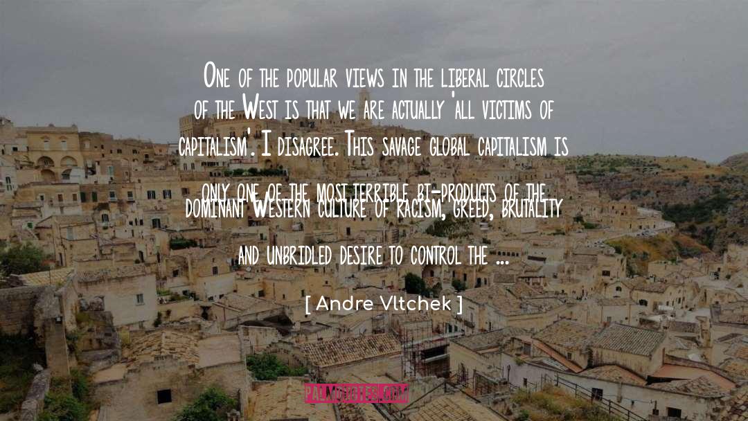Control The World quotes by Andre Vltchek